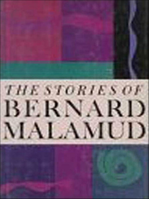 Title details for The Stories of Bernard Malamud by Bernard Malamud - Available